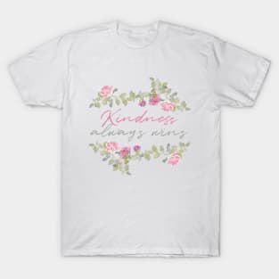 Kindness always win T-Shirt